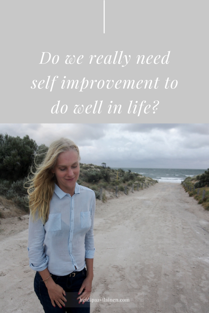 Do we really need self improvement to do well in life? I hear many people talking about self development and personal growth today. We think that in order for us to be successful we need to improve and become better versions of ourselves — However when we do this we miss the beauty that is already there within us. Click through to read the post.