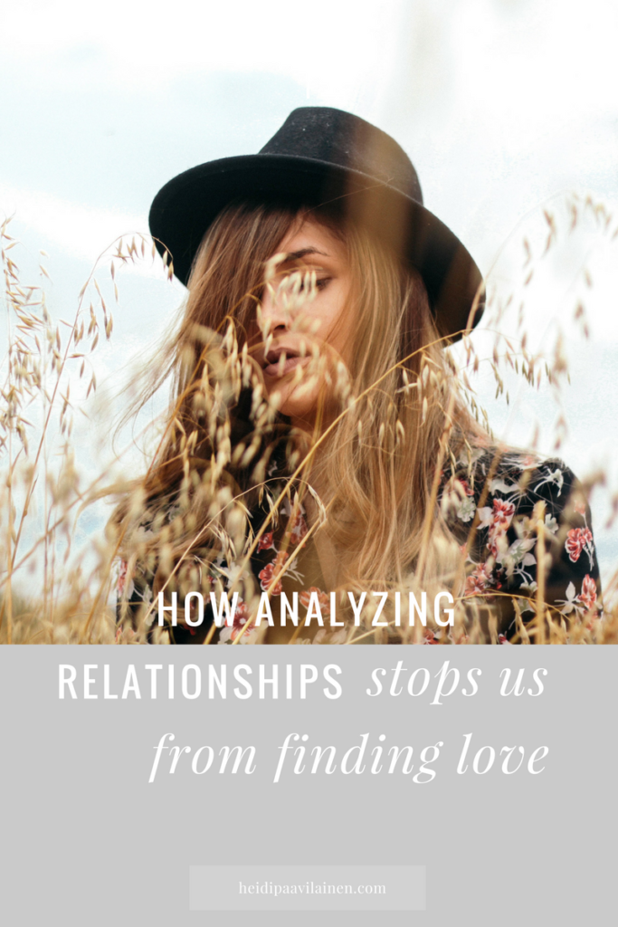 Why analyzing relationships stops us from finding love. When we stop analyzing and become more present, it becomes easier for us to find love in the moment, in a new relationship and in an already existing relationship too. Click through to read the post.