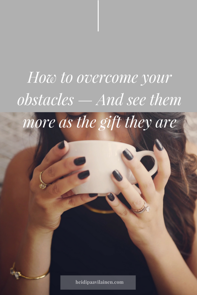 How to overcome your obstacles, and see them more as the gift they are. Click through to read the post. | Self-love | Relationship advice | Self-help for women | Spiritual guidance | Three Principles | 