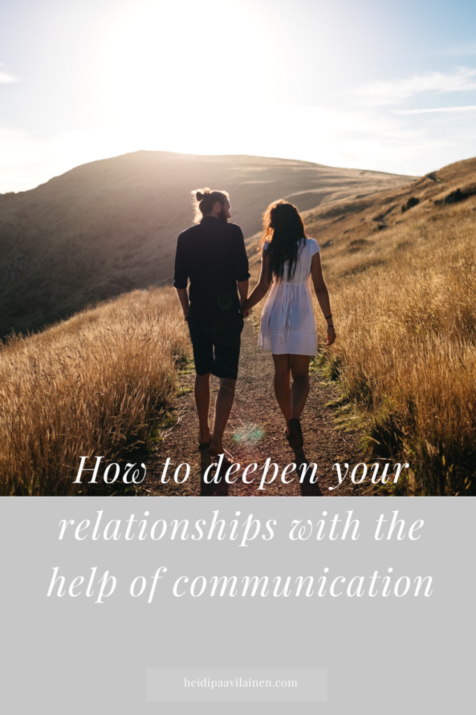 How to deepen your relationships with the help of communication. Often we believe that communication itself can improve our relationships, but that's not true. Communication is simple a tool allowing us to share our feelings with one another. In this post i'll share with you how to use communication so that we can begin to have more loving and fulfilling relationships. 