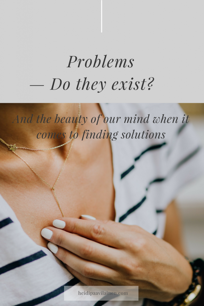 Problems do they exist — And the beauty of our mind when it comes to finding solutions. Spiritual guidance through the 3 Principles understanding for spiritual awakening, emotional wellbeing and happiness. #problems #challenges #mentalwellbeing #spiritualguidance