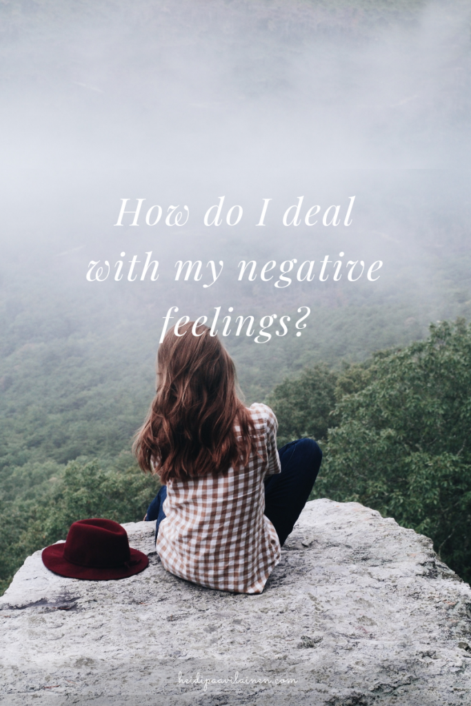 How do I deal with my negative feelings.