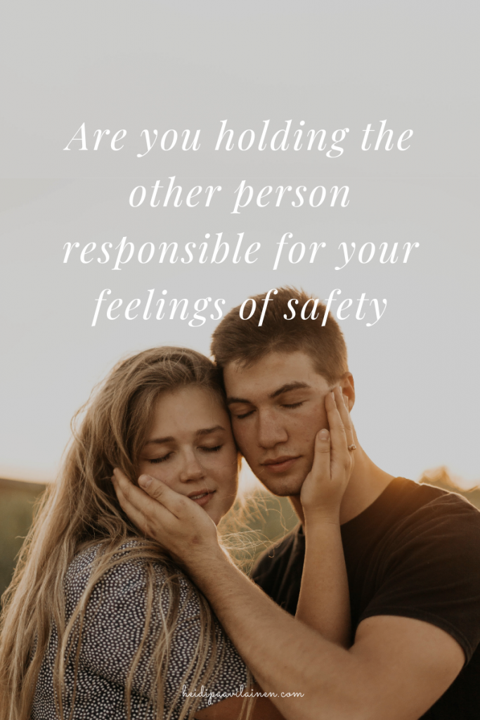 Are you holding the other person responsible for your feelings of safety