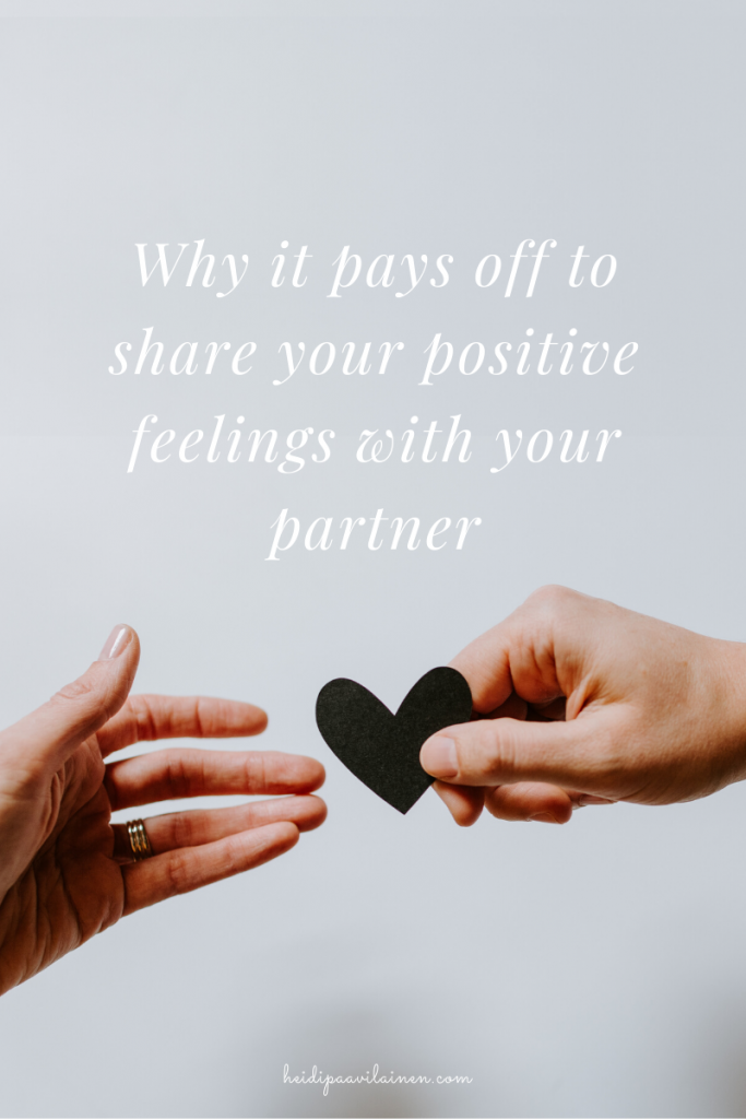 Why it pays off to share your positive feelings with your partner.