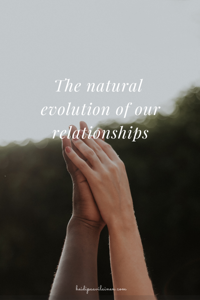 The natural evolution of our relationships