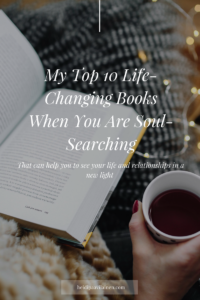 My top 10 books when you are soul-searching, that can help you to see your life and relationships in a new light. Click through to read the post.