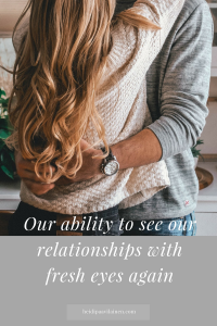 Our ability to see our relationships with new eyes again | Relationship advice | Relationship problems | Three Principles | Spiritual awakening |