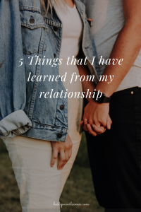 5 Things that I have learned from my relationship.